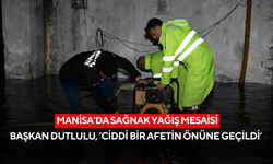 Manisa’da sağanak mesaisi! Başkan Dutlulu, ‘Ciddi bir afetin önüne geçildi’