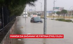 Manisa’da sağanak ve fırtına etkili oldu