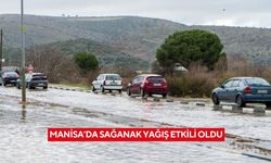 Manisa’da sağanak yağış etkili oldu
