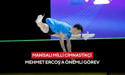 Manisalı Milli Cimnastikçi Mehmet Ercoş’a önemli görev