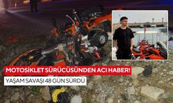 Motosiklet sürücüsünden acı haber! Yaşam savaşı 48 gün sürdü