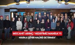 Mücahit Arınç: ‘Hedefimiz Manisa’yı marka şehir haline getirmek’
