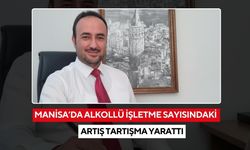 Manisa’da alkollü işletme sayısındaki artış tartışma yarattı
