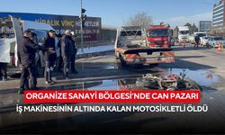Organize Sanayi Bölgesi’nde can pazarı: İş makinesinin altında kalan motosikletli öldü