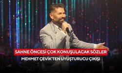 Sahne öncesi çok konuşulacak sözler: Mehmet Çevik’ten uyuşturucu çıkışı