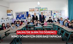 Salihli’de 26 bin 702 öğrenci, ikinci dönem için ders başı yapacak