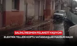 Salihli resmen felaketi yaşıyor! Elektrik telleri koptu vatandaşlar mahsur kaldı