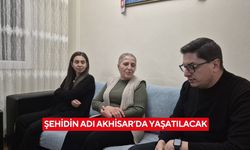 Şehidin adı Akhisar’da yaşatılacak