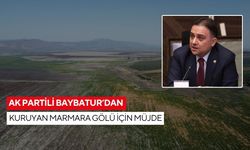 AK Partili Baybatur’dan kuruyan Marmara Gölü için müjde: 25 milyon metreküp su göle aktarılacak