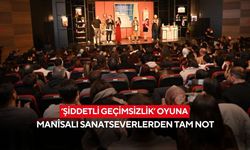 ‘Şiddetli geçimsizlik’ oyuna Manisalı sanatseverlerden tam not