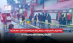 Sokak ortasında bıçaklı hesaplaşma! 17 yaşındaki genç öldü
