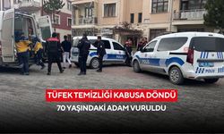 Tüfek temizliği kabusa döndü: 70 yaşındaki adam vuruldu