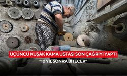 Üçüncü kuşak kama ustası son çağrıyı yaptı: “10 yıl sonra bitecek”