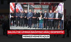 Salihli’de Umran Bağımsız Araç Ekspertiz Merkezi hizmete açıldı