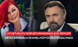 Uyuşturucu soruşturmasında şok isimler! Oktay Kaynarca ve Emel Müftüoğlu gözaltında