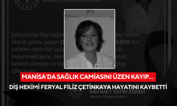 Manisa’da sağlık camiasını üzen kayıp… Diş Hekimi Feryal Filiz Çetinkaya hayatını kaybetti