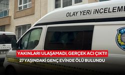 Yakınları ulaşamadı, gerçek acı çıktı! 27 yaşındaki genç evinde ölü bulundu