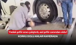 Yedek şoför aracı çalıştırdı, asıl şoför canından oldu! Otogarda korkunç anlar kamerada