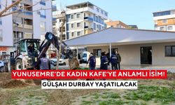 Yunusemre’de Kadın Kafe’ye anlamlı isim! Gülşah Durbay yaşatılacak