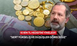 10 bin TL hedefini yineledi! Altında sert iniş-çıkış uyarısı
