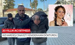 20 yıllık acı bitmedi: Kız kardeş cinayeti yeniden kan döktürdü