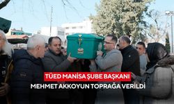 TÜED Manisa Şube Başkanı Mehmet Akkoyun toprağa verildi