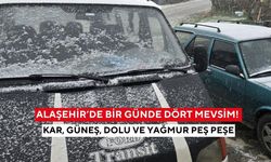 Alaşehir’de bir günde dört mevsim! Kar, güneş, dolu ve yağmur peş peşe