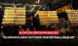 Altın için geri sayım başladı: "Bu rakamların üstünde yeni bir ralli başlar"
