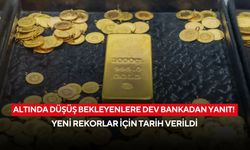 Altında düşüş bekleyenlere dev bankadan yanıt! Yeni rekorlar için tarih verildi