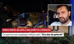 Aracında silahlı saldırıya uğradı! Cinayet sonrası o paylaşım dikkat çekti: “Sıra size de gelecek”