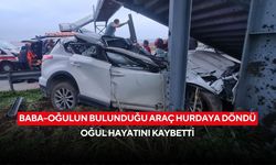 Baba–oğulun bulunduğu araç hurdaya döndü: Oğul hayatını kaybetti
