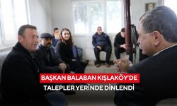 Başkan Balaban Kışlaköy’de talepler yerinde dinlendi