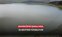 Demirköprü Barajı’nda su seviyesi yükseliyor