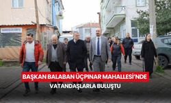 Başkan Balaban Üçpınar Mahallesi’nde vatandaşlarla buluştu