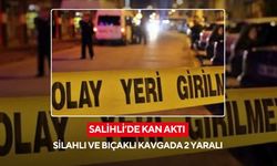 Salihli’de silahlı ve bıçaklı kavga: 2 yaralı, 2 gözaltı