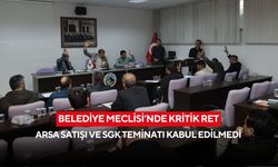 Belediye Meclisi’nde arsa tartışması: Maddeler oy çokluğuyla reddedildi