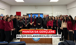 Manisa’da gençlere bilişim dolandırıcılığı uyarısı