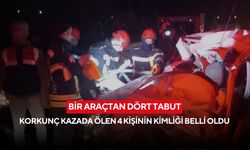 Bir araçtan dört tabut: Korkunç kazada ölen 4 kişinin kimliği belli oldu