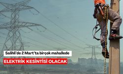 Salihli’de 2 Mart’ta birçok mahallede elektrik kesintisi olacak