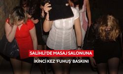 Salihli’de masaj salonuna 2.kez fuhuş baskını: 2 kişi tutuklandı