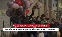 Çocuklara ramazan sürprizi! Teravih namazı çıkışında yüzlerce balon dağıttı