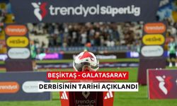 Beşiktaş - Galatasaray derbisinin tarihi açıklandı