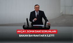 Akçay, Soma’daki sorunları bakan Bayraktar’a iletti