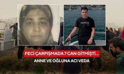 Feci çarpışmada 7 can gitmişti… Anne ve oğluna acı veda