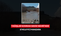 Yağışlar Gediz Nehri’ni coşturdu