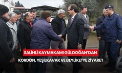 Salihli Kaymakamı Güldoğan’dan Kordon, Yeşilkavak ve Beylikli’ye ziyaret
