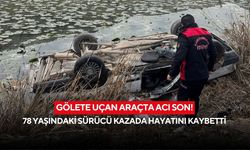 Gölete uçan araçta acı son! 78 yaşındaki sürücü kazada hayatını kaybetti