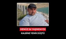 Henüz 26 yaşındaydı, kalbine yenik düştü