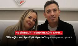Hiç belirti vermedi, acı gerçek hastanede ortaya çıktı!