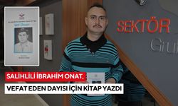 Salihlili İbrahim Onat, vefat eden dayısı için kitap yazdı